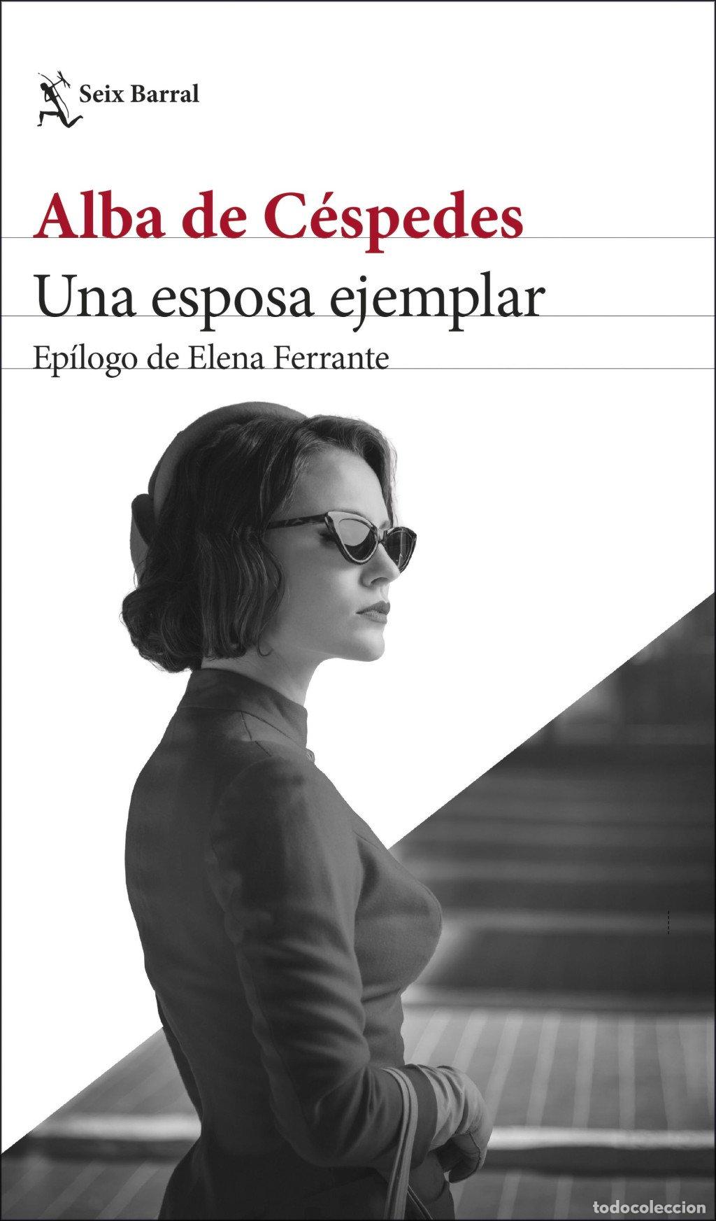 Libros de segunda mano: Una Esposa Ejemplar: Ep&iacute;logo de Elena Ferrante - Alba de C&eacute;spedes - Seix Barral - Biblioteca Forment