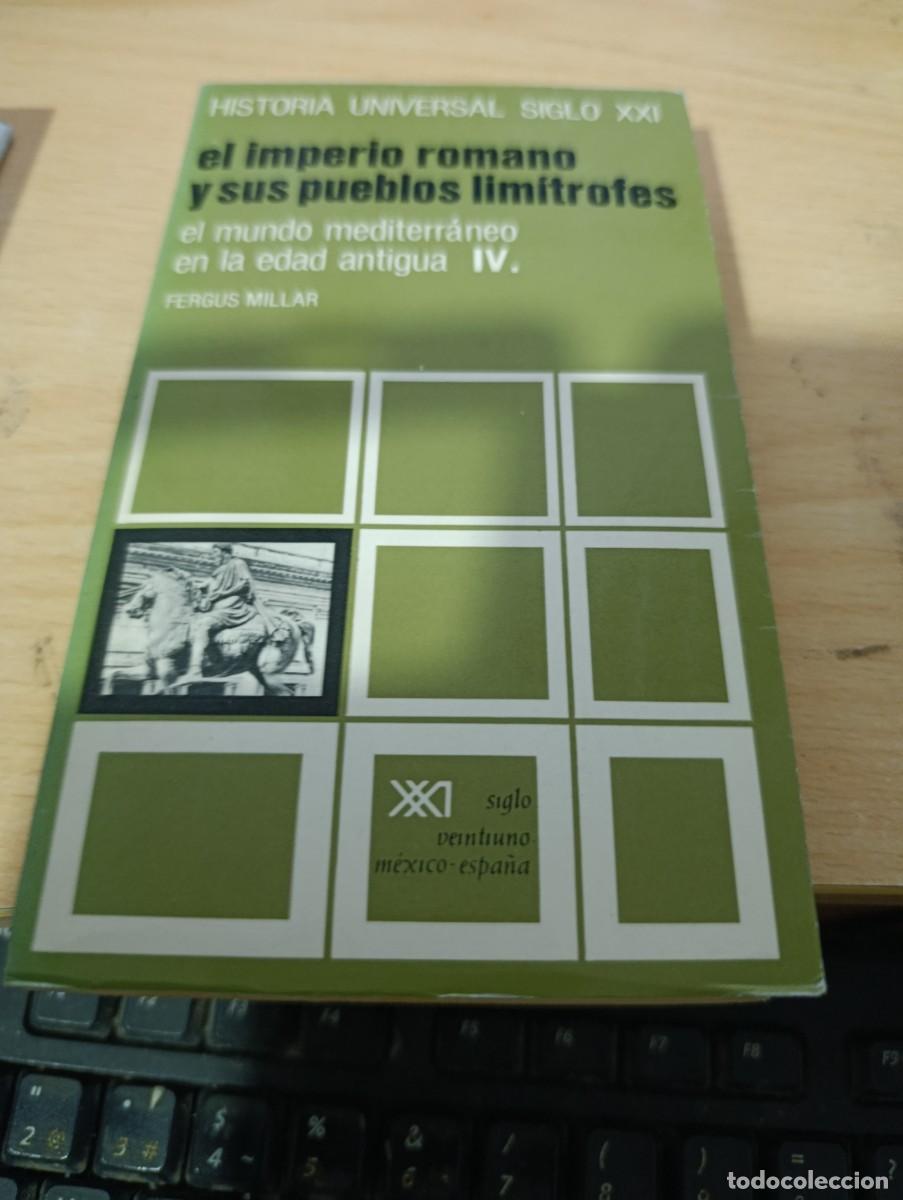 Libros de segunda mano: EL IMPERIO ROMANO Y SUS PUEBLOS LIMITROFES. HISTORIA UNIVERSAL SIGLO XXI. EST32B1
