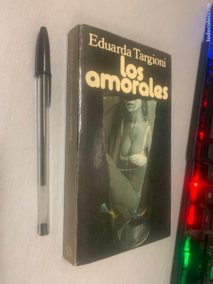 Libros de segunda mano: LOS AMORALES / EDUARDA TARGIONI / EDITORIAL PLANETA 1976