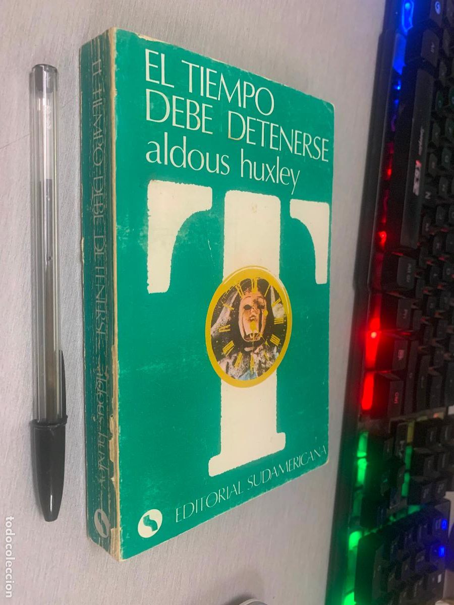 Libros de segunda mano: EL TIEMPO DEBE DETENERSE / ALDOUS HUXLEY / EDITORIAL SUDAMERICANA - BUENOS AIRES 1977