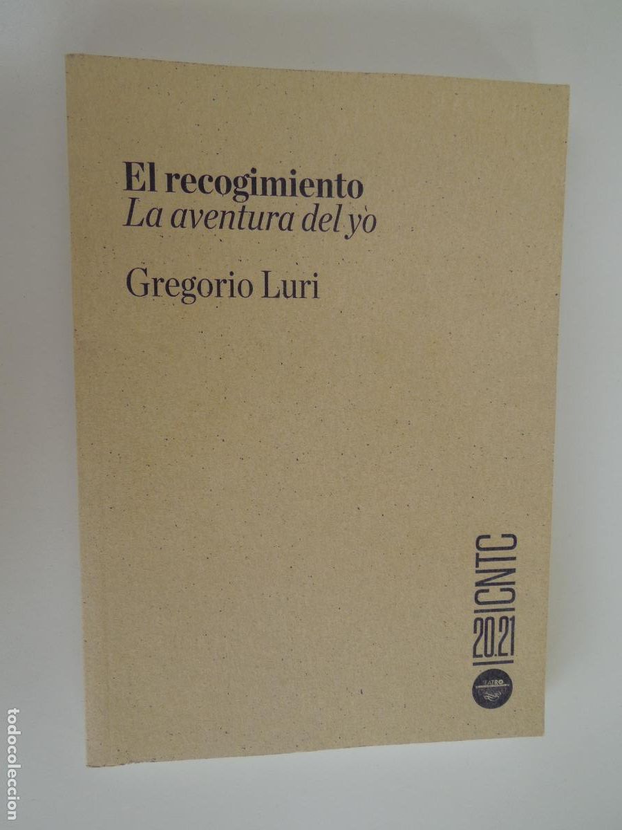 Libros de segunda mano: EL RECOGIMIENTO - LA AVENTURA DEL YO - GREGORIO LURI - CNTC 2021