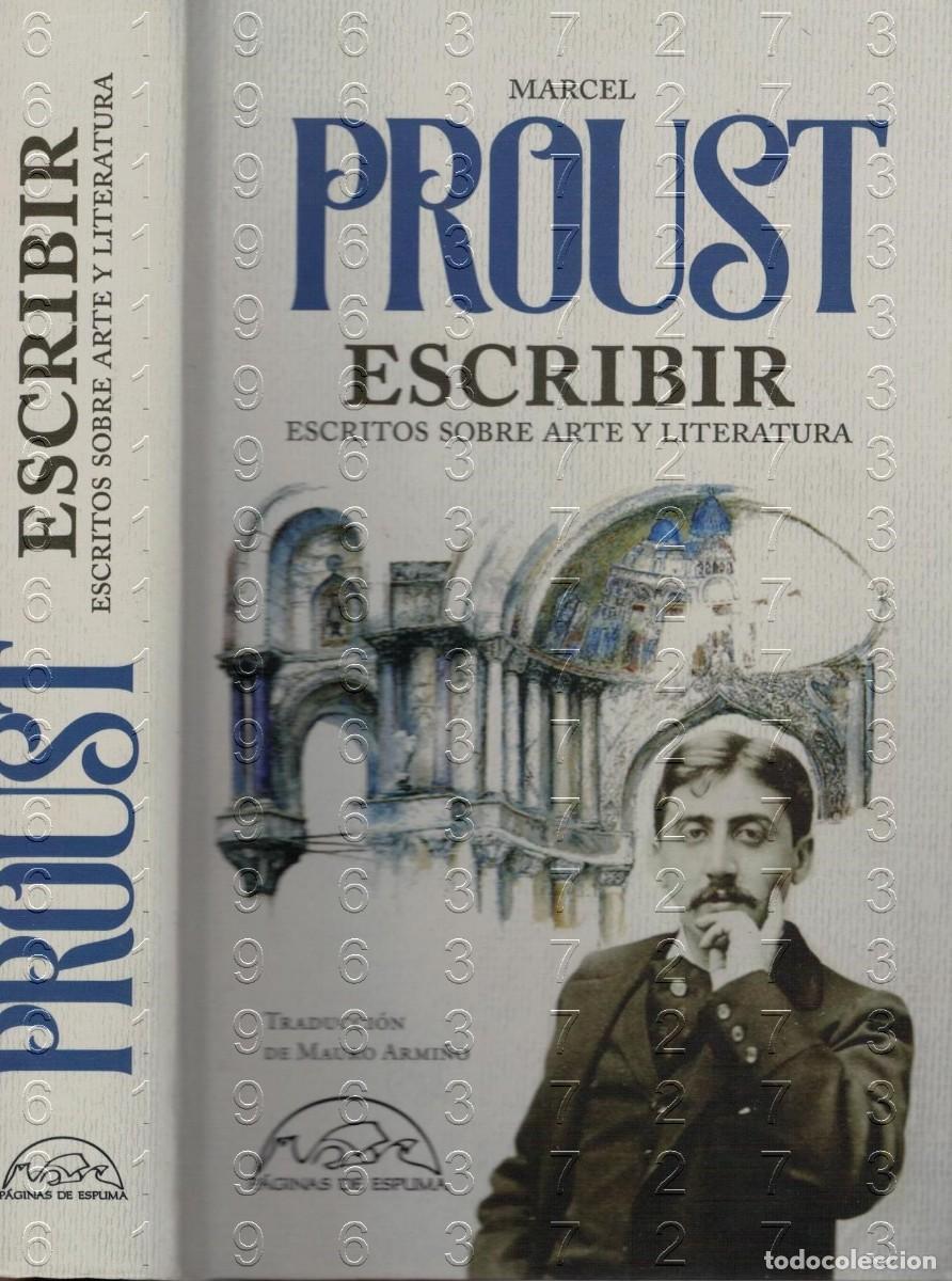 Libros de segunda mano: MARCEL PROUST ESCRIBIR ESCRITOS SOBRE ARTE Y LITERATURA LIBRO U00
