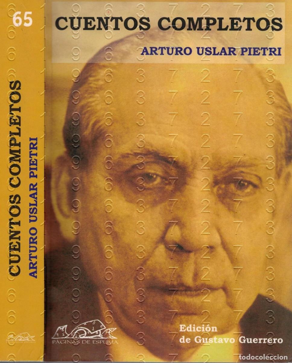 Libros de segunda mano: ARTURO USLAR PIETRI CUENTOS COMPLETOS LIBRO U93