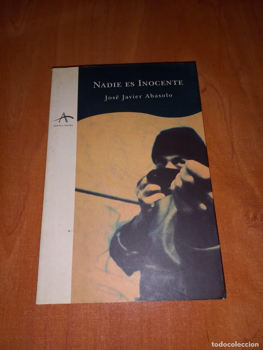 Libros de segunda mano: NADIE ES INOCENTE - JOS&Eacute; JAVIER ABASOLO