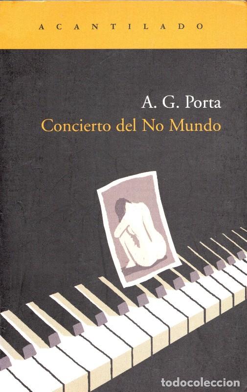 Libros de segunda mano: Concierto del No Mundo - A. G. Porta - Acantilado - Narrativa, N&ordm; 96