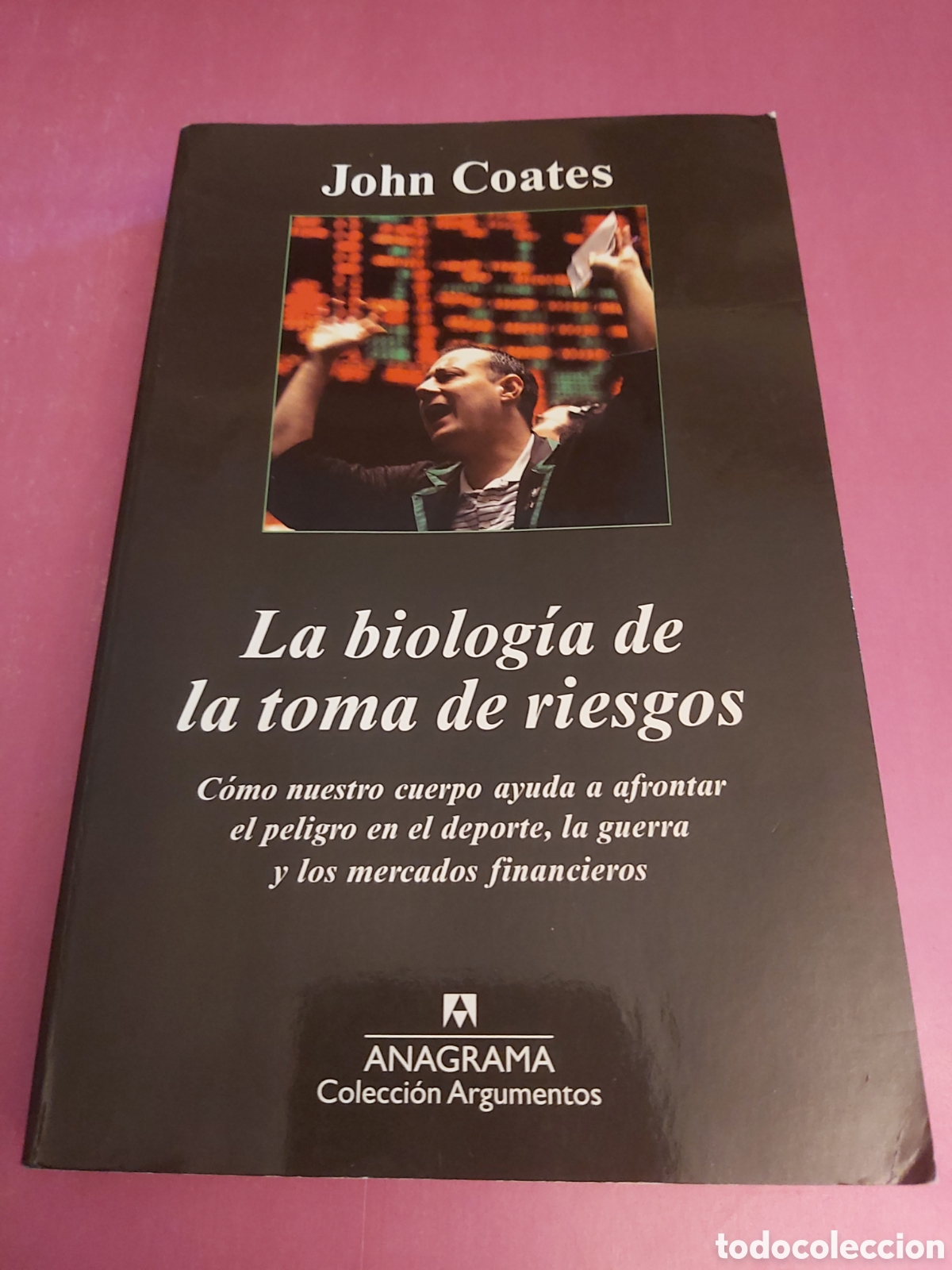 Libros de segunda mano: LA BIOLOG&Iacute;A DE LA TOMA DE RIESGOS JOHN COATES ANAGRAMA PRIMERA EDICI&Oacute;N 2013
