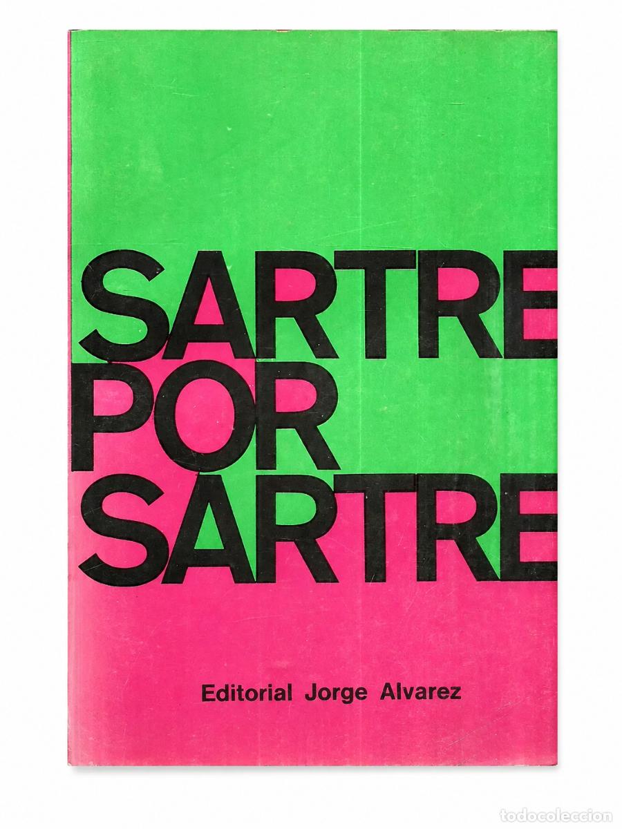 Libros de segunda mano: Jean-Paul Sartre &ndash; Sartre por Sartre &ndash; Editorial Jorge &Aacute;lvarez &ndash; 1968 LM