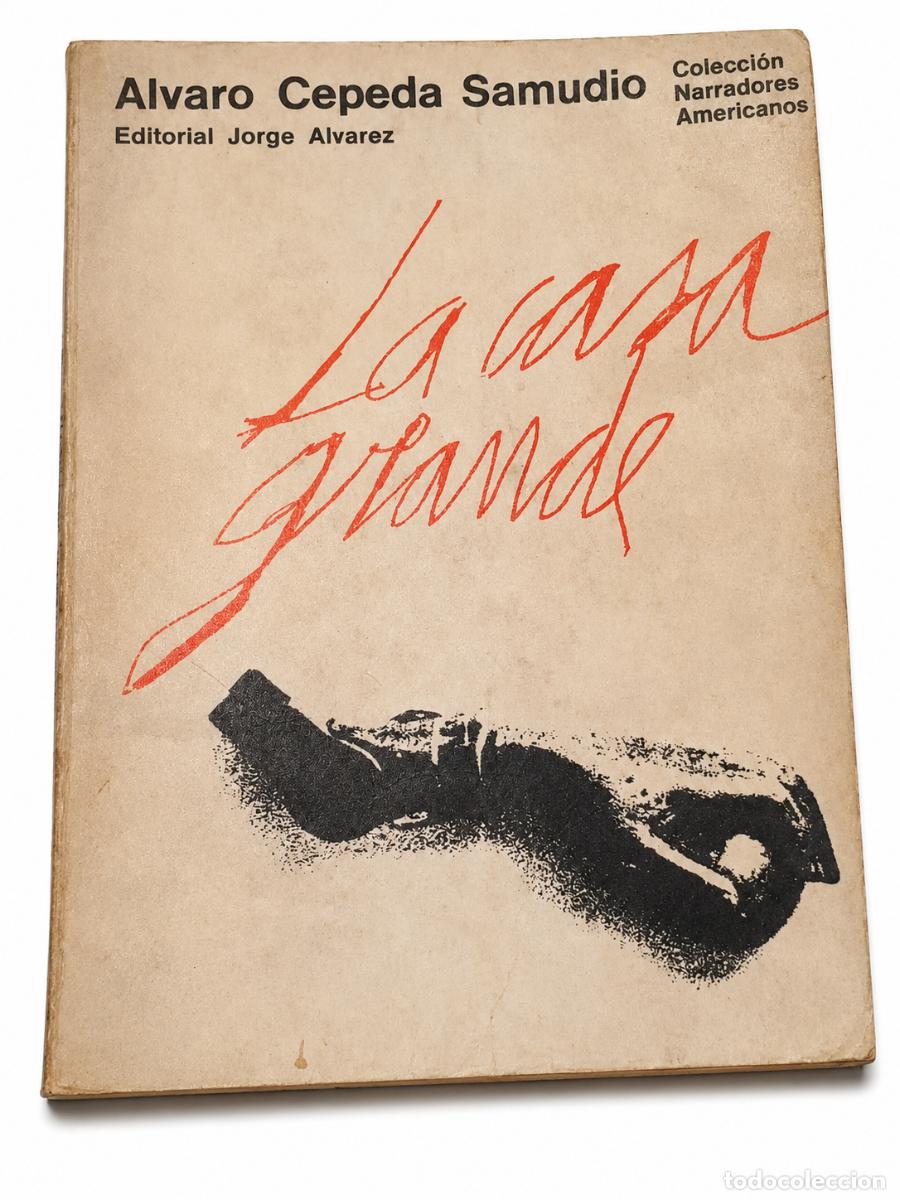 Libros de segunda mano: &Aacute;lvaro Cepeda Samudio &ndash; La casa grande &ndash; Editorial Jorge &Aacute;lvarez &ndash; 1967 LM