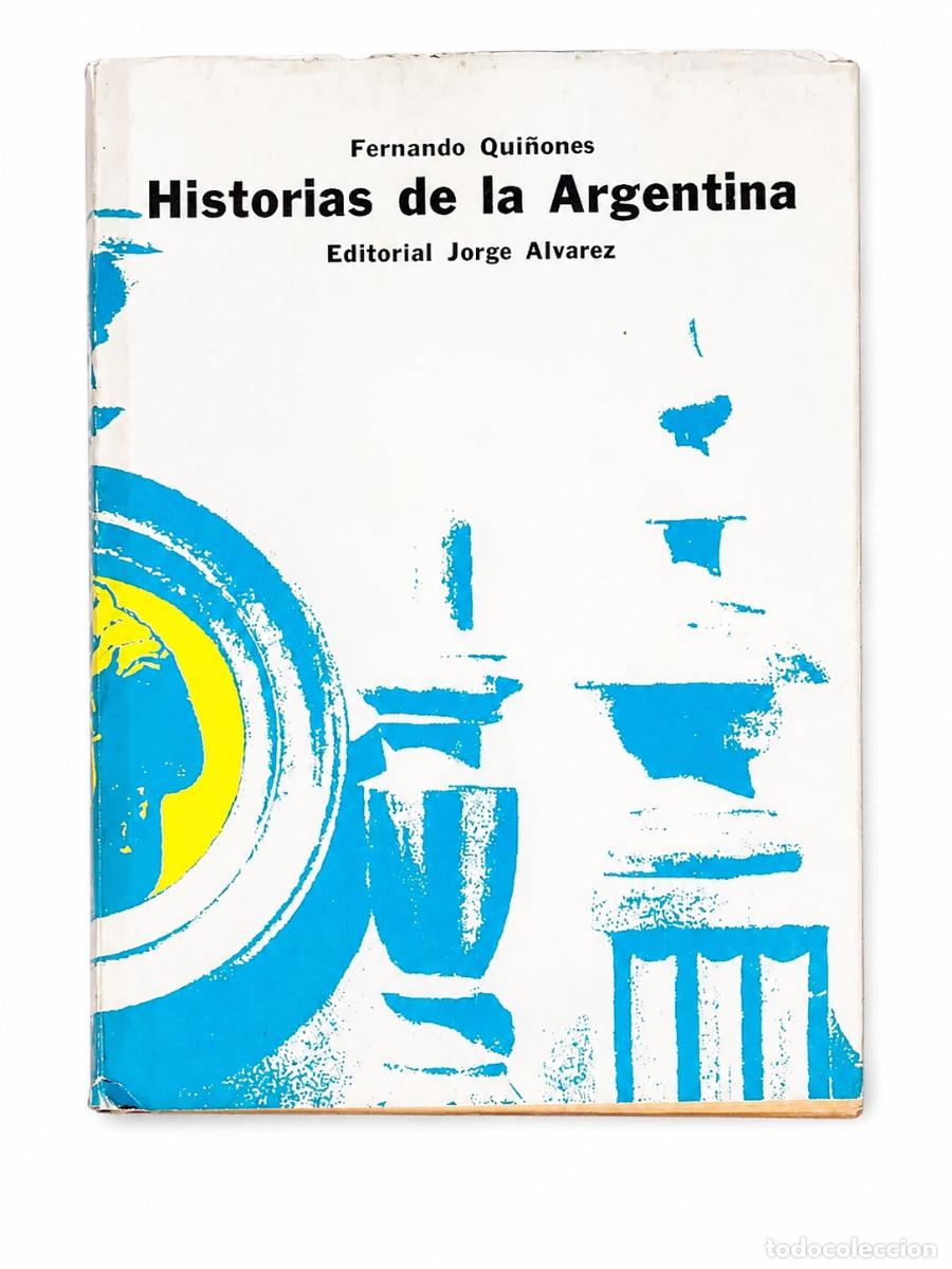 Libros de segunda mano: Fernando Qui&ntilde;ones &ndash; Historias de la Argentina &ndash; Editorial Jorge &Aacute;lvarez &ndash; 1966 LM