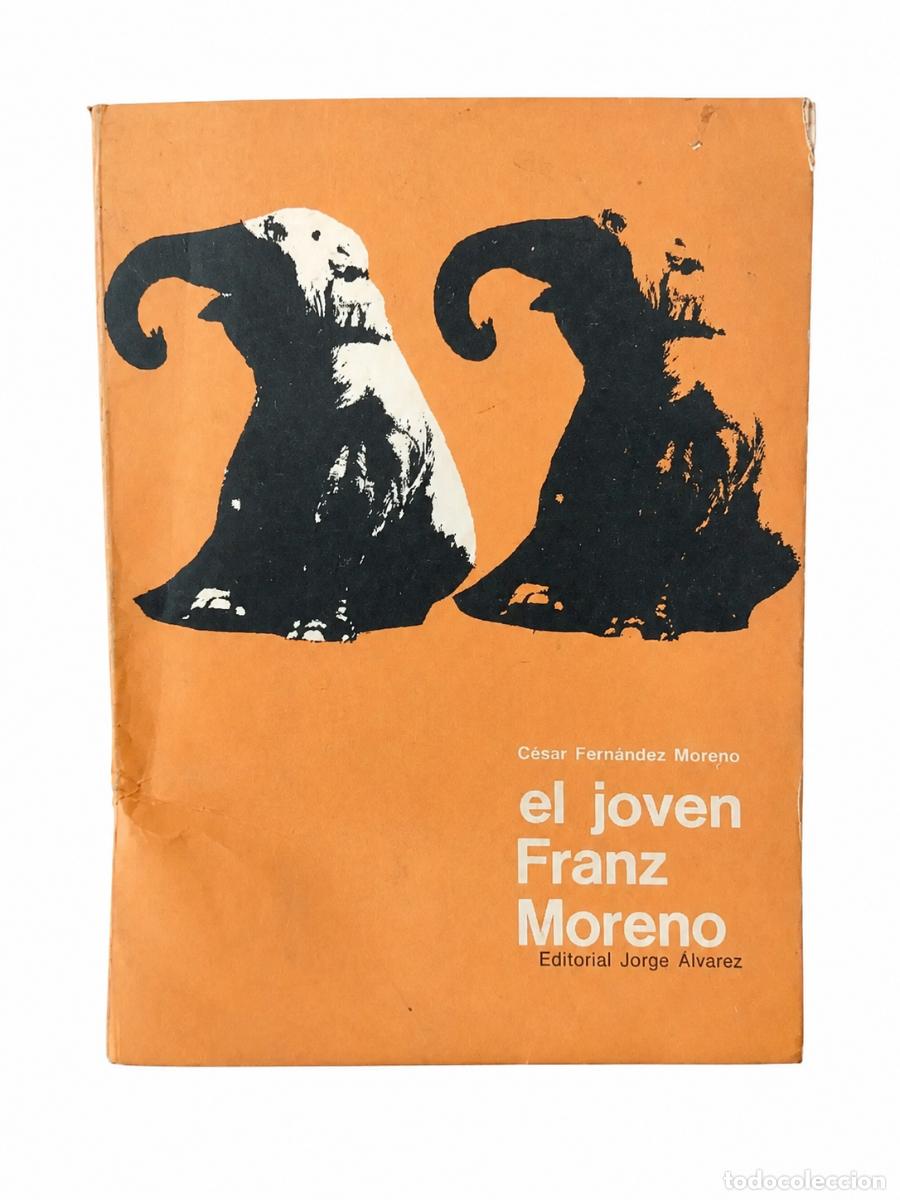 Libros de segunda mano: C&eacute;sar Fern&aacute;ndez Moreno &ndash; El joven Franz Moreno &ndash; Editorial Jorge &Aacute;lvarez &ndash; 1966 LM