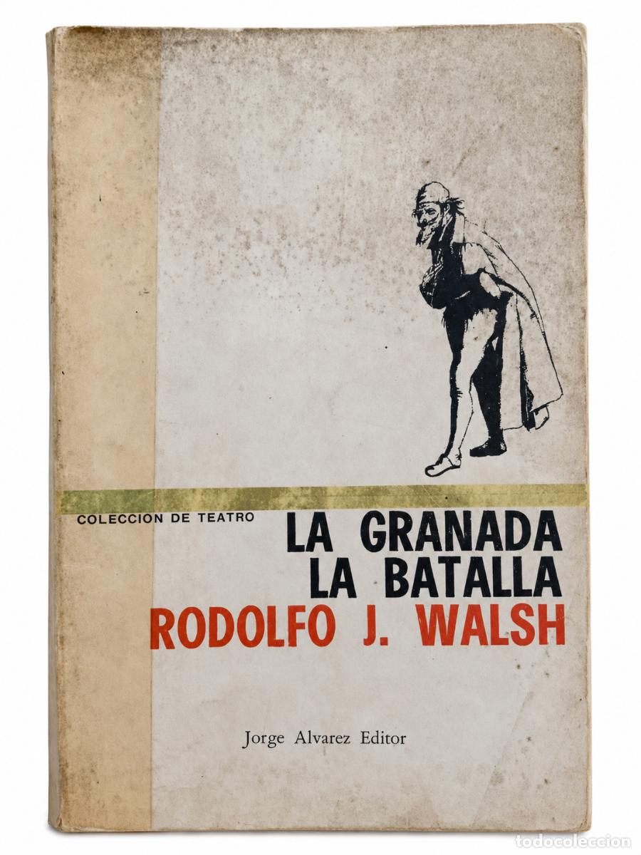 Libros de segunda mano: Rodolfo J. Walsh &ndash; La granada. La batalla &ndash; Jorge &Aacute;lvarez Editor &ndash; 1965 lm