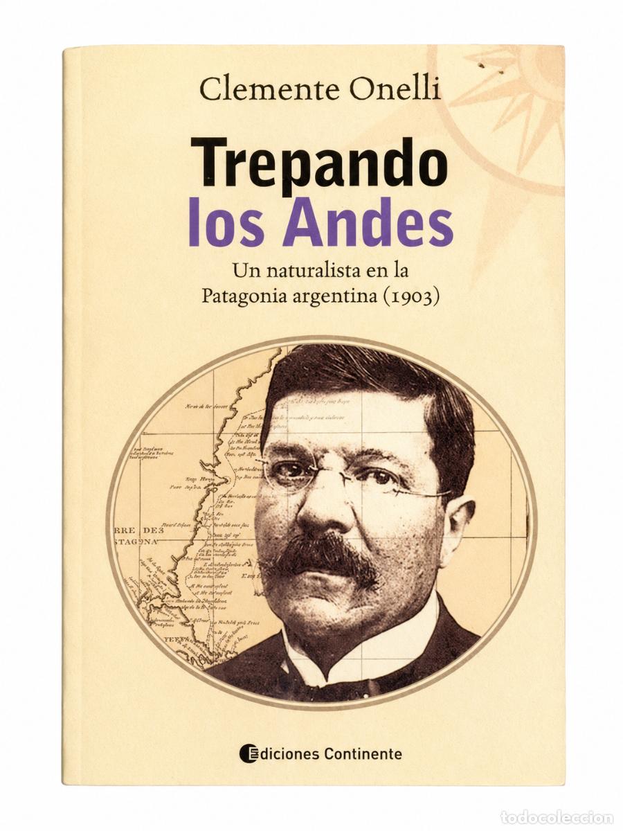 Libros de segunda mano: Clemente Onelli &ndash; Trepando los Andes: un naturalista en la Patagonia argentina (1903) &ndash; LM