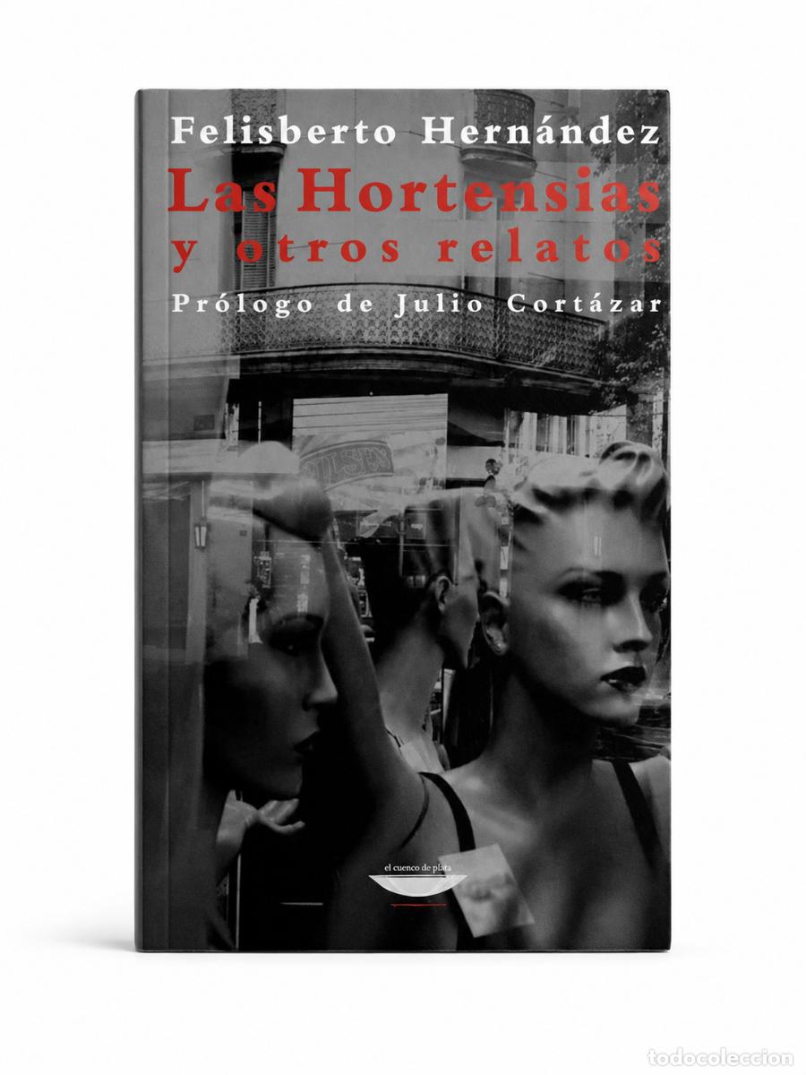 Libros de segunda mano: Felisberto Hern&aacute;ndez &ndash; Las Hortensias y otros relatos &ndash; El Cuenco de Plata LM