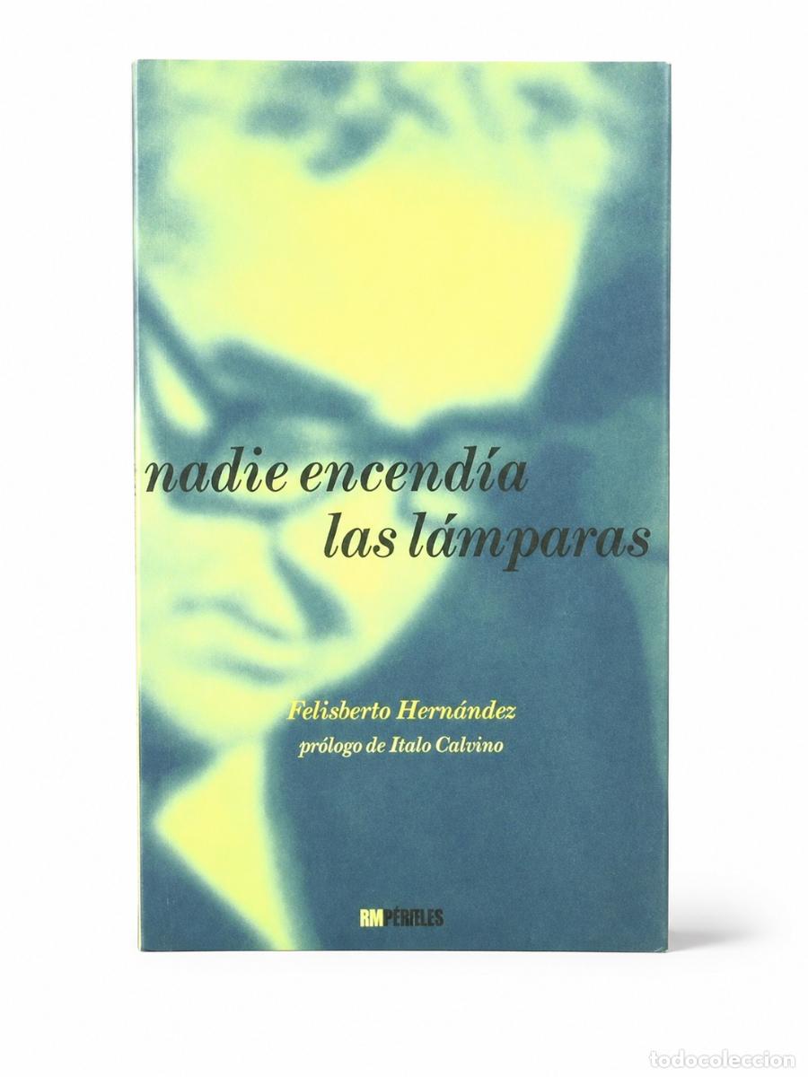 Libros de segunda mano: Felisberto Hern&aacute;ndez &ndash; Nadie encend&iacute;a las l&aacute;mparas &ndash; RM Perfiles LM