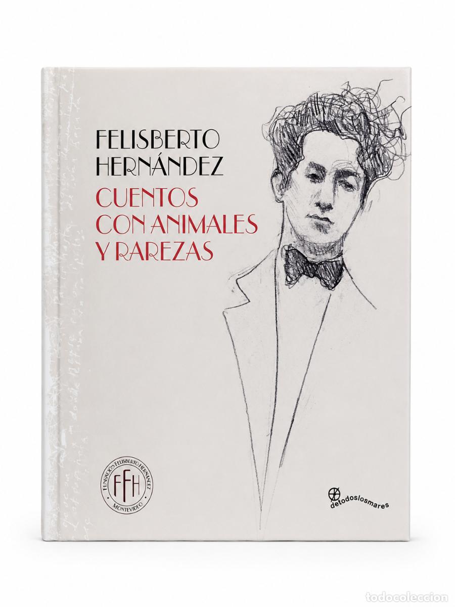 Libros de segunda mano: Felisberto Hern&aacute;ndez &ndash; Cuentos con animales y rarezas &ndash; De Todos los Mares LM