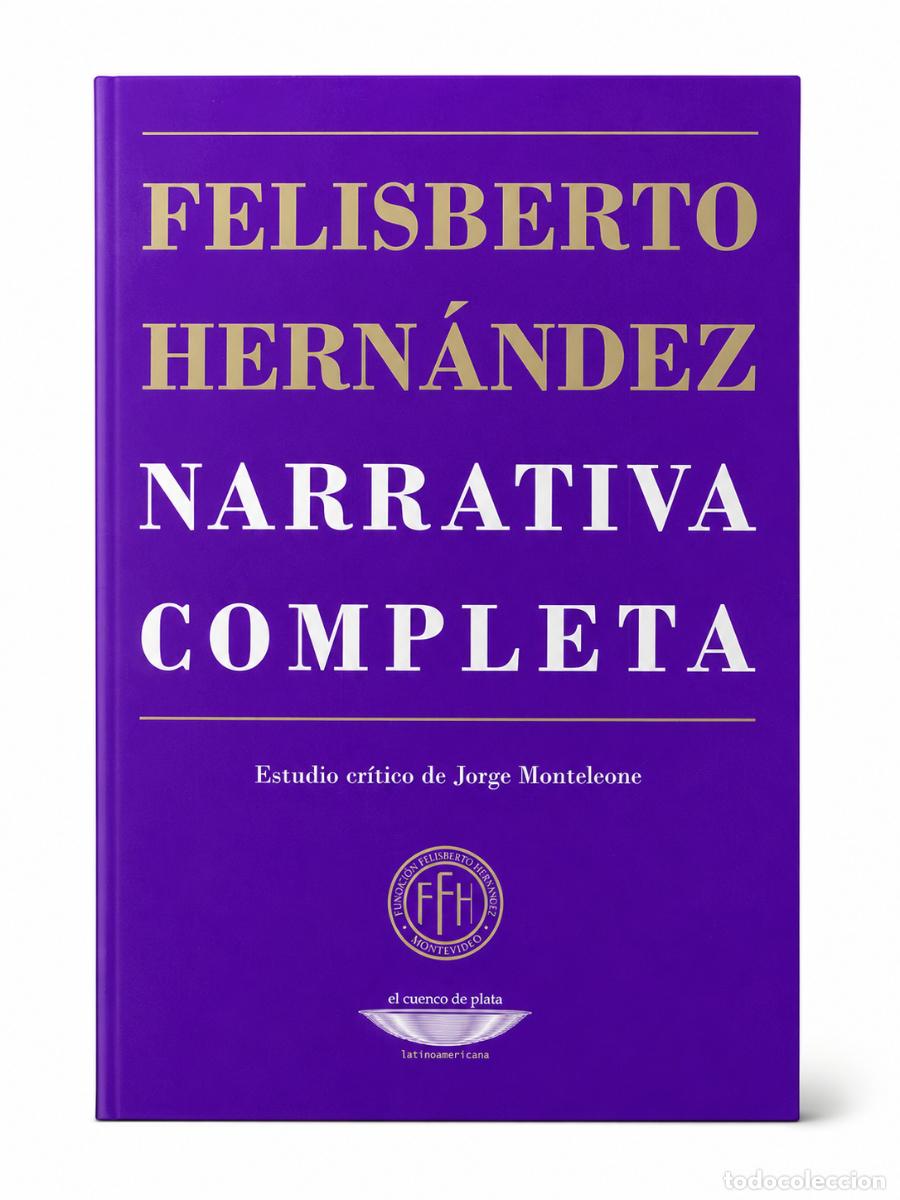 Libros de segunda mano: Felisberto Hern&aacute;ndez &ndash; Narrativa completa &ndash; El Cuenco de Plata LM