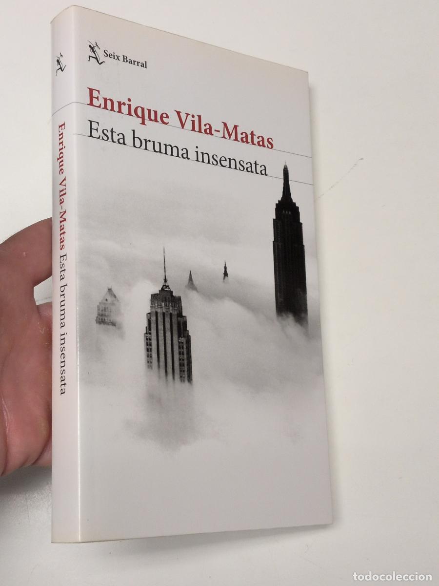 Livres d'occasion: Esta bruma insensata - Enrique Vila-Matas