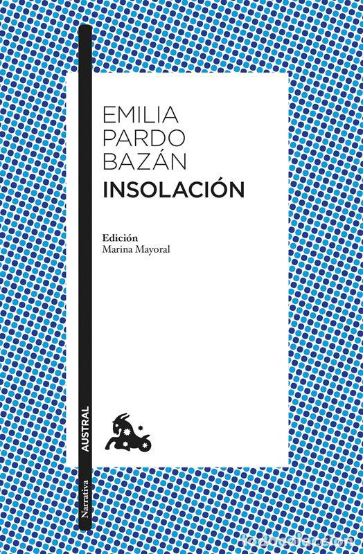 Libros de segunda mano: Insolaci&oacute;n. - Pardo Baz&aacute;n, Emilia.