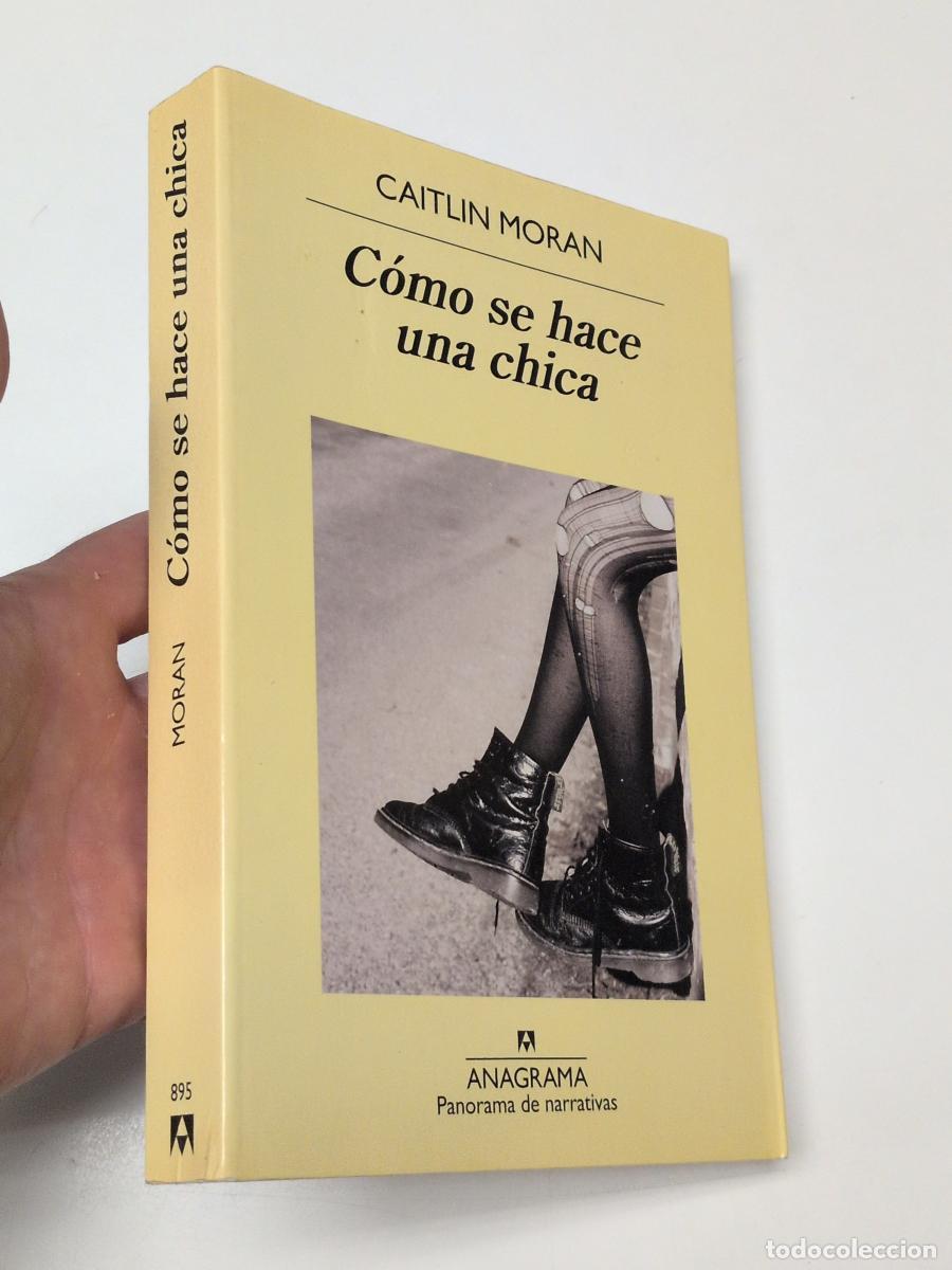 Libros de segunda mano: C&oacute;mo se hace una chica - Moran, Caitlin