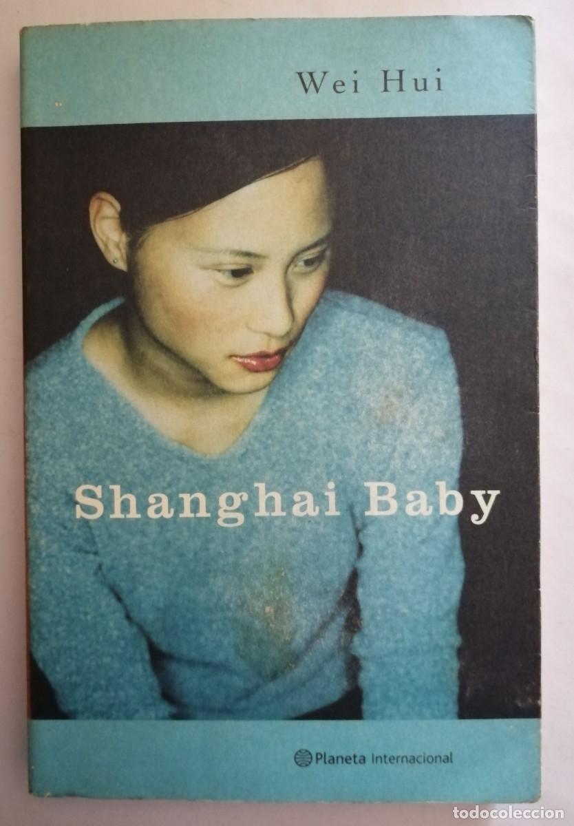 Libros de segunda mano: Shanghai Baby, Wei Hui, Planeta Internacional