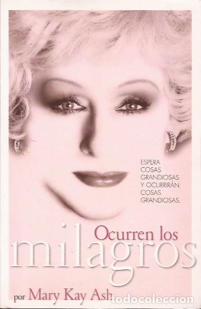 Libros de segunda mano: LIBRO OCURREN LOS MILAGROS MARY KAY ASH