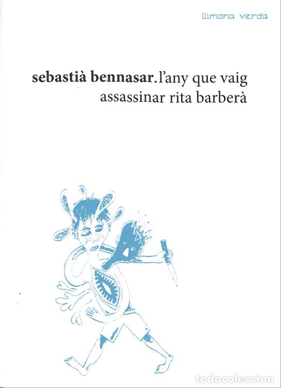 Libros de segunda mano: L'any que vaig assassinar Rita Barber&agrave; - Sebasti&agrave; Bennasar - AdiA Edicions - 2019, 1&ordf; ed - Llimonera