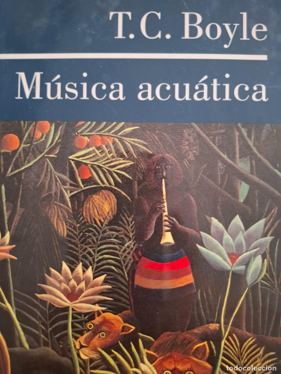 Libros de segunda mano: m&uacute;sica acu&aacute;tica T Coraghessan Boyle
