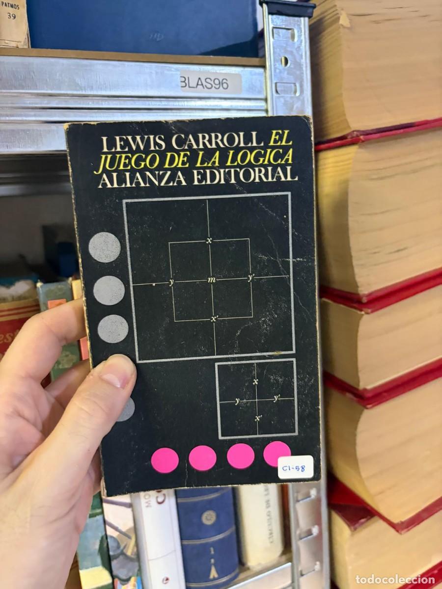 Libros de segunda mano: BLAS96 &mdash; El juego de la l&oacute;gica &mdash; Lewis Carroll &mdash; Alianza Editorial