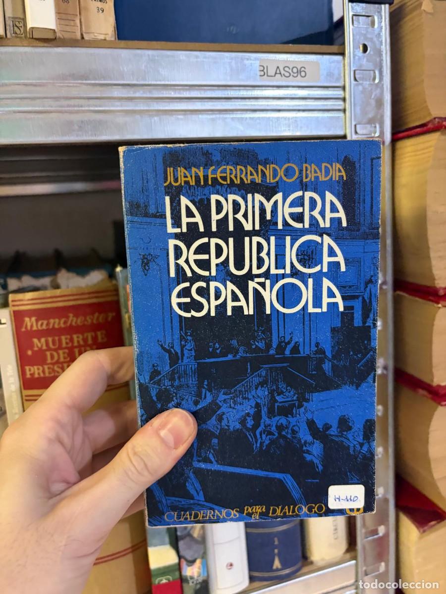 Libros de segunda mano: BLAS96 La Primera Rep&uacute;blica Espa&ntilde;ola &mdash; Juan Ferrando Bad&iacute;a &mdash; Cuadernos para el Di&aacute;logo