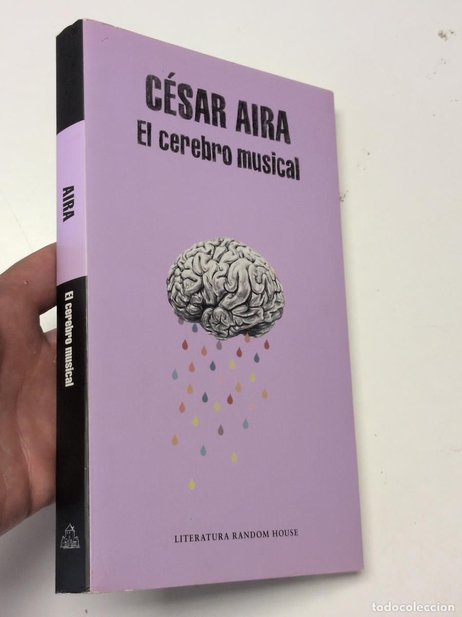 Libros de segunda mano: El cerebro musical - Aira, C&eacute;sar