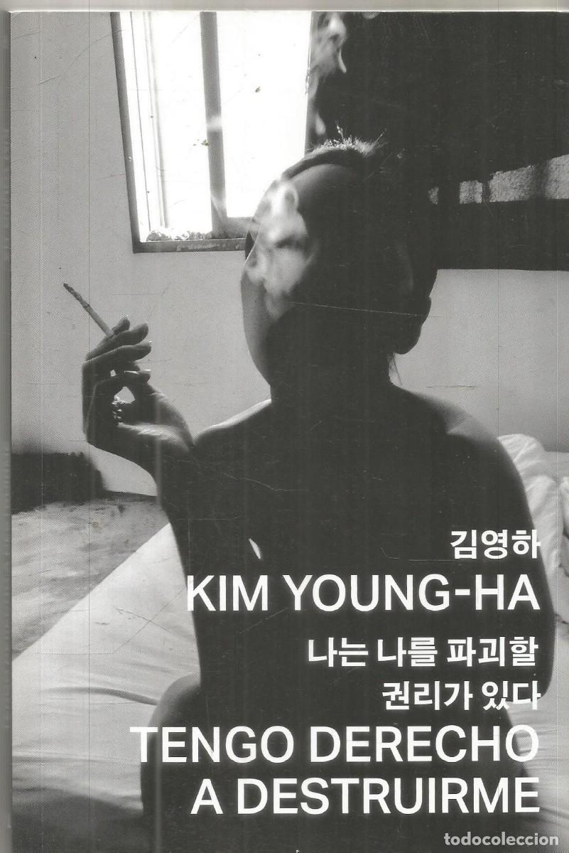 Libros de segunda mano: KIM YOUNG-HA. TENGO DERECHO A DESTRUIRME. MALASTIERRAS. PRIMERA EDICION