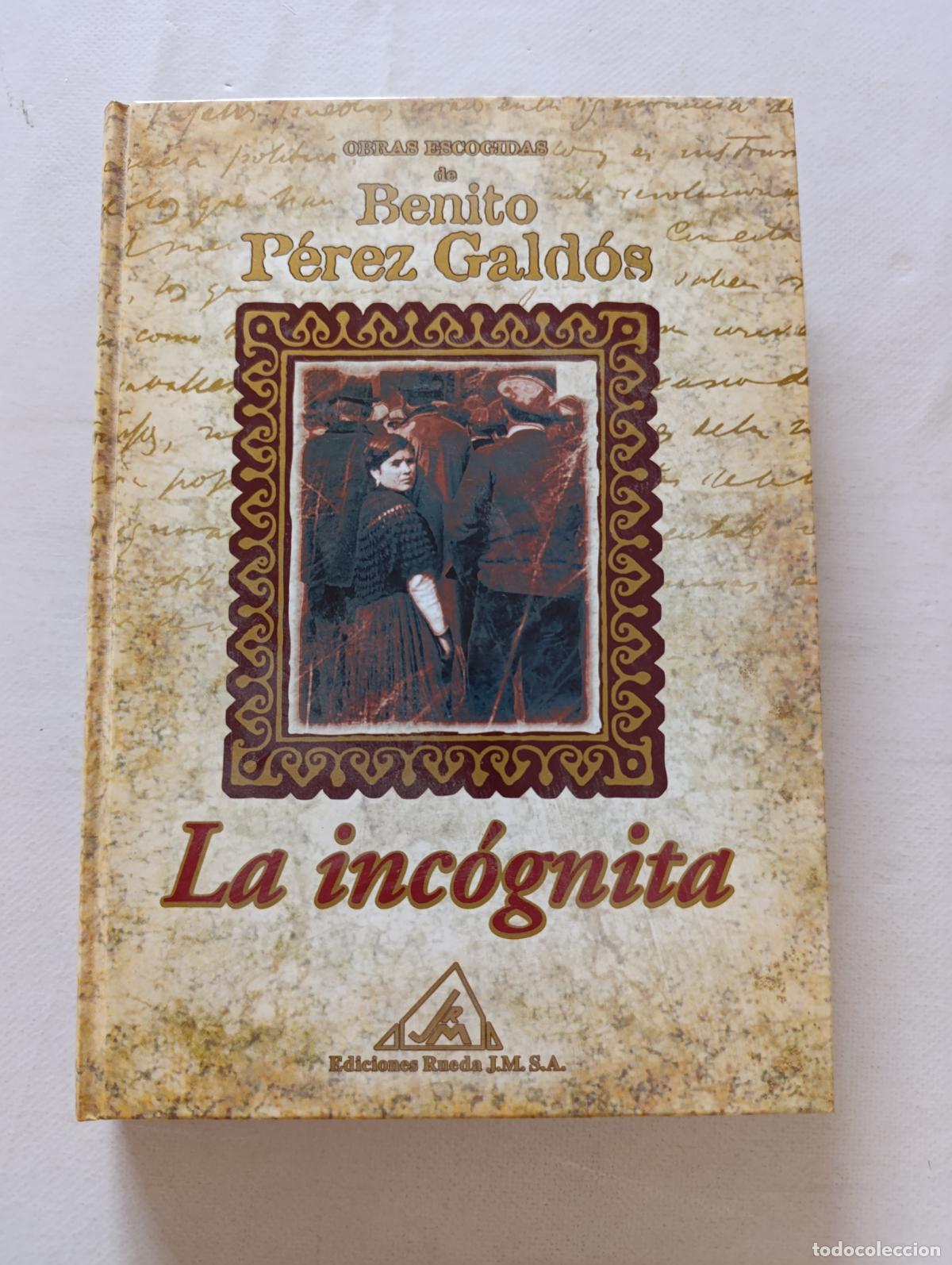 Libros de segunda mano: LA INCOGNITA - OBRAS ESCOGIDAS DE BENITO PEREZ GALDOS - EDICIONES RUEDA - TAPA DURA (368)