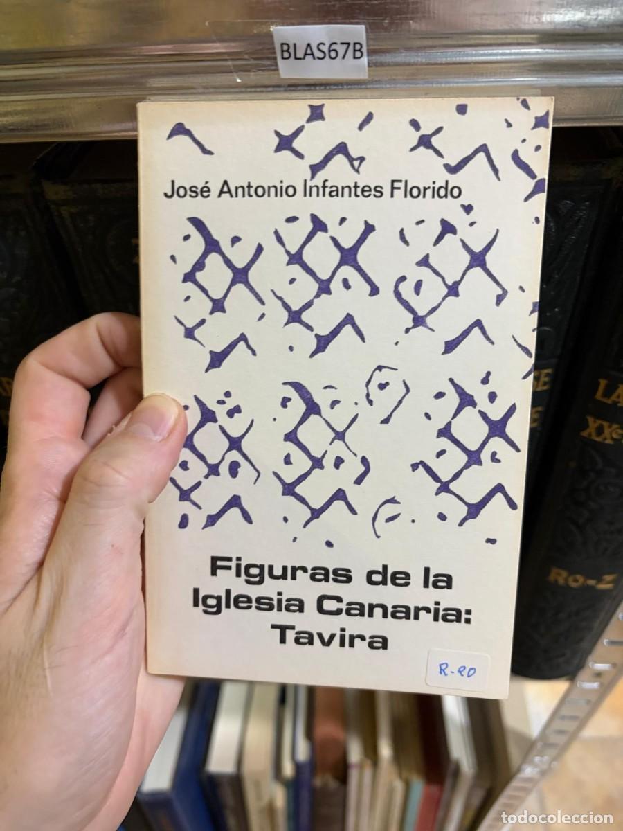 Libros de segunda mano: BLAS67B Figuras de la Iglesia Canaria: Tavira &ndash; Jos&eacute; Antonio Infantes Florido &ndash; Cabildo Insular de G