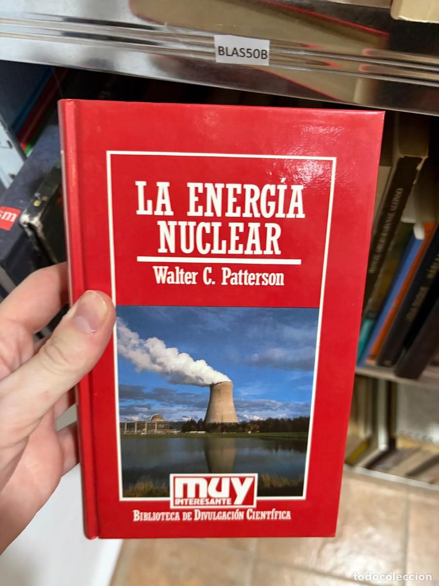Libros de segunda mano: BLAS50B La energ&iacute;a nuclear &ndash; Walter C. Patterson &ndash; Muy Interesante (Biblioteca de Divulgaci&oacute;n Cient&iacute;