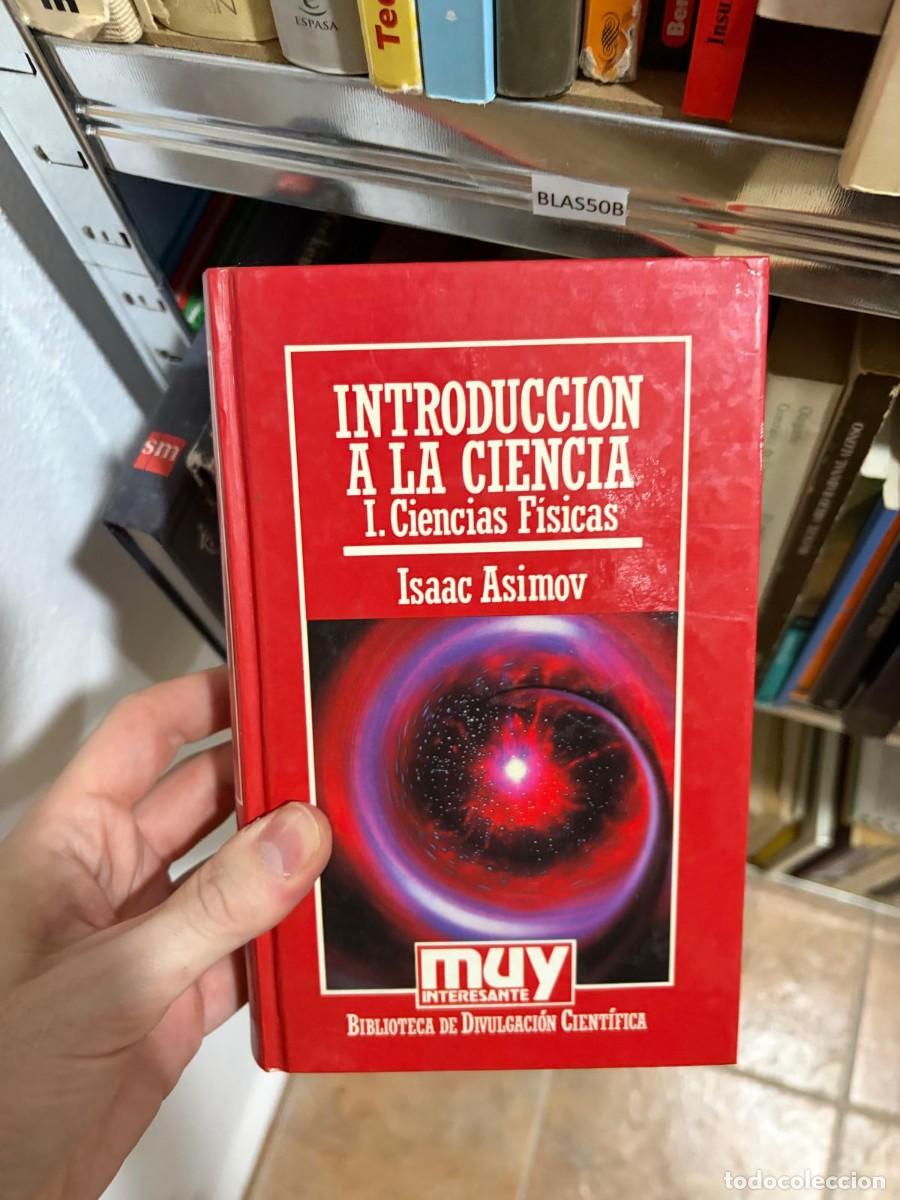 Libros de segunda mano: BLAS50B Introducci&oacute;n a la ciencia I. Ciencias F&iacute;sicas &ndash; Isaac Asimov &ndash; Muy Interesante (Biblioteca d