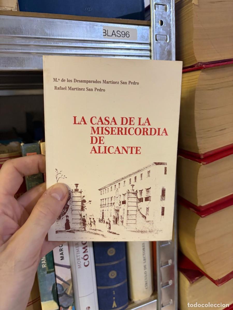 Libros de segunda mano: BLAS96 La casa de la Misericordia de Alicante &ndash; M.&ordf; de los Desamparados Mart&iacute;nez San Pedro y Rafael