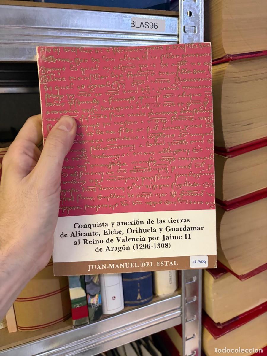 Libros de segunda mano: BLAS96 Conquista y anexi&oacute;n de las tierras de Alicante, Elche, Orihuela y Guardamar al Reino Valencia