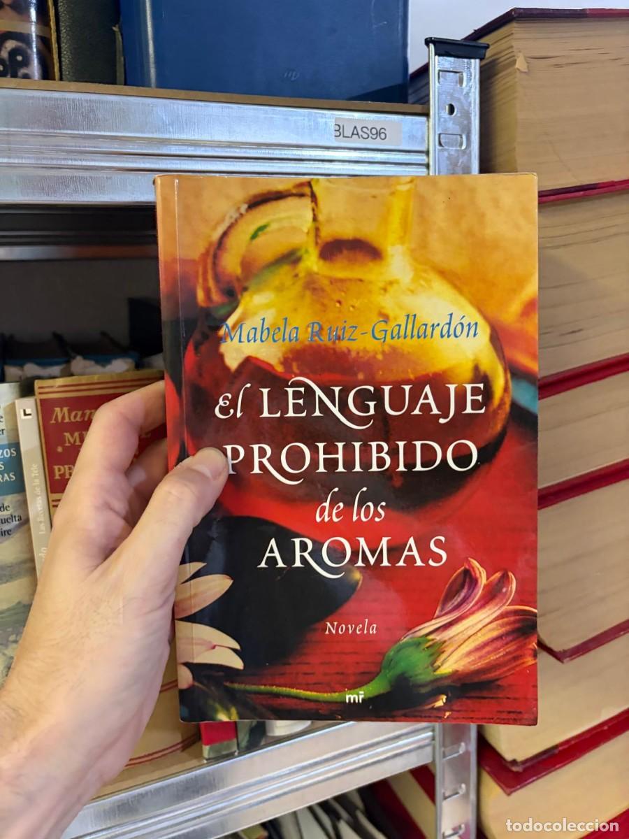 Libros de segunda mano: BLAS96 El lenguaje prohibido de los aromas &mdash; Mabela Ruiz-Gallard&oacute;n &mdash; Mart&iacute;nez Roca.