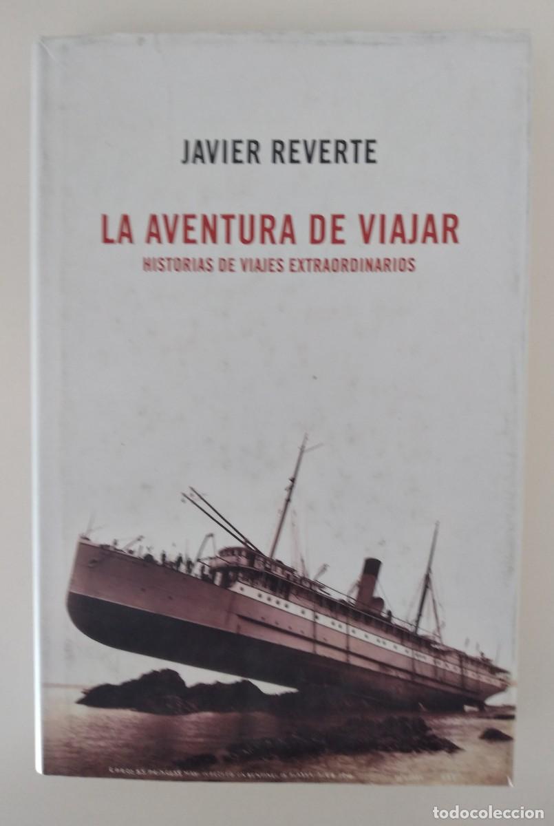 Libros de segunda mano: La aventura de viajar -Reverte, Javier