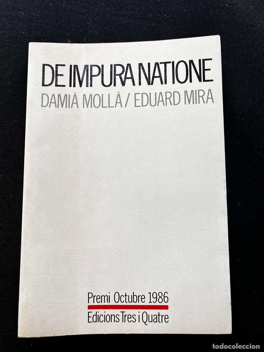 Libros de segunda mano: DE IMPURA NATIONE. DAMI&Agrave; MOLL&Agrave; / EDUARD MIRA. PREMI OCTUBRE 1986. EDICIONS TRES I QUATRE.