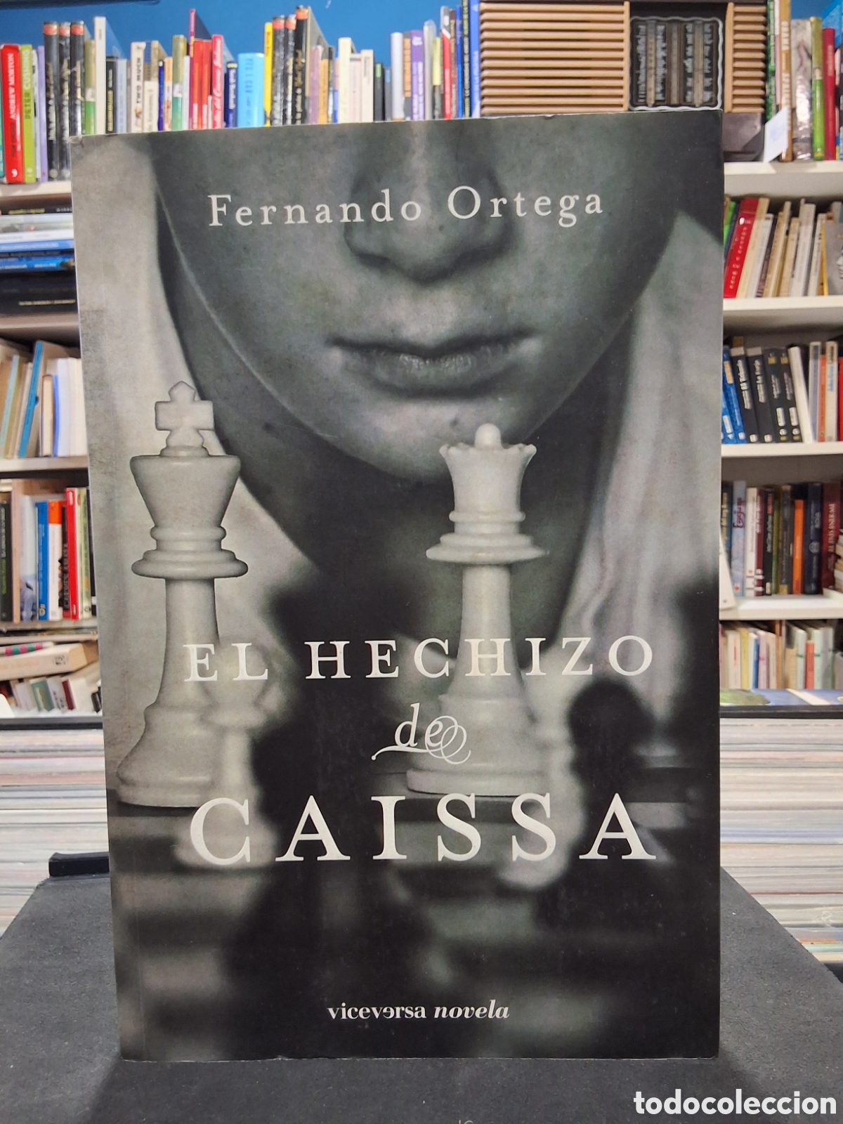 Libros de segunda mano: EL HECHIZO DE CAISSA - FERNANDO ORTEGA - NOVELA SOBRE AJEDREZ