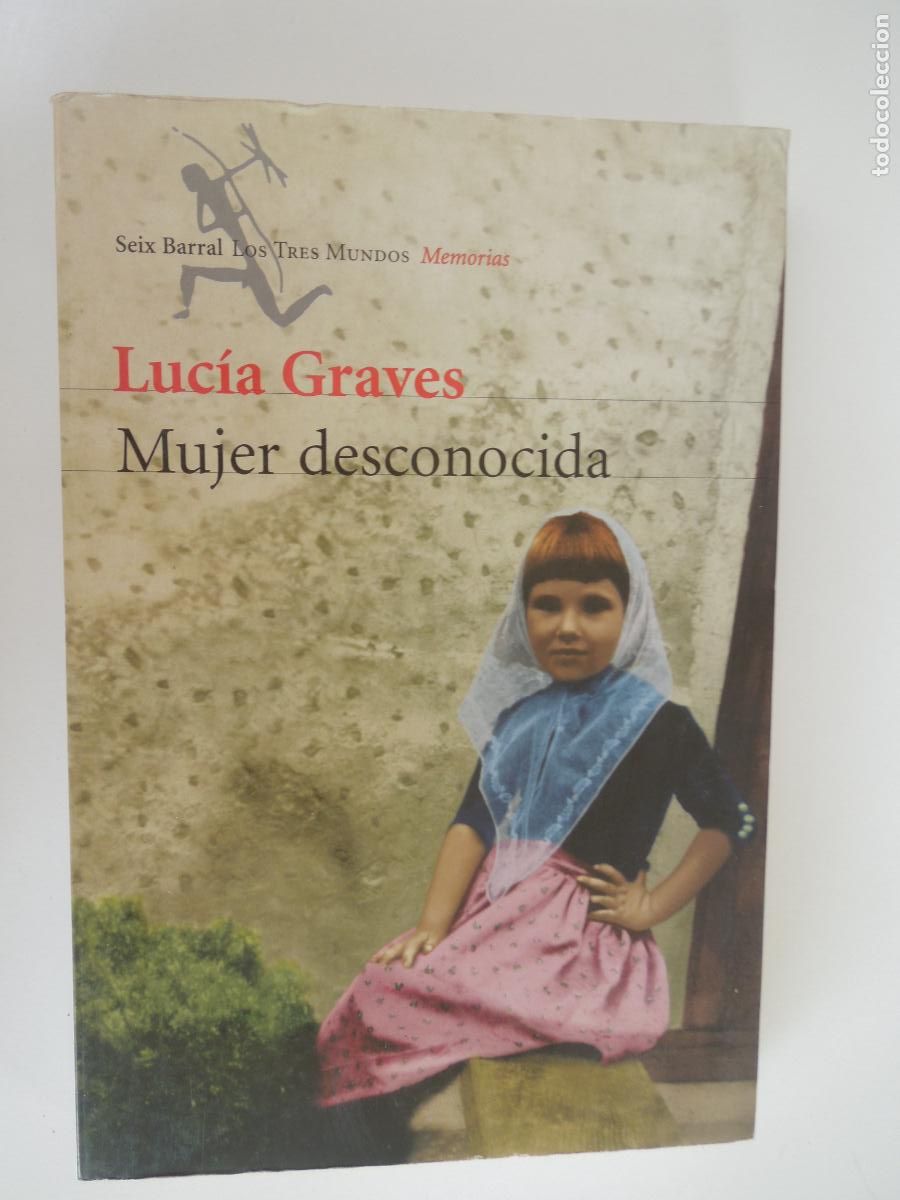 Libros de segunda mano: MUJER DESCONOCIDA - LUCIA GRAVES -VOCES DE ESPA&Ntilde;A - SEIX BARRAL 1&ordf; EDC-2000