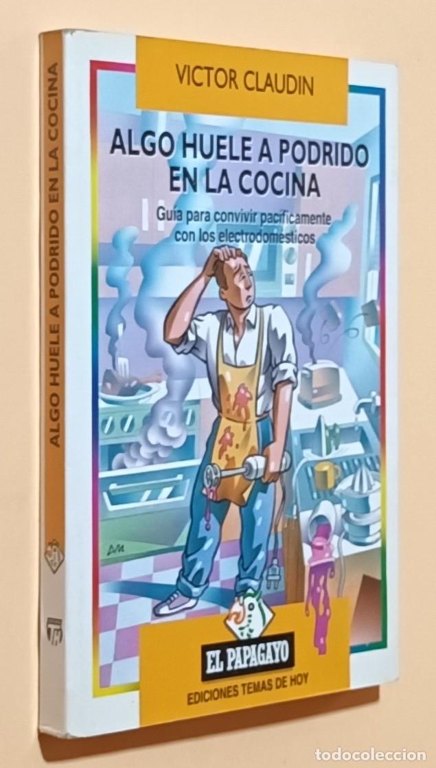 Libros de segunda mano: ALGO HUELE A PODRIDO EN LA COCINA - V&Iacute;CTOR CLAUD&Iacute;N - TEMAS DE HOY - 1993