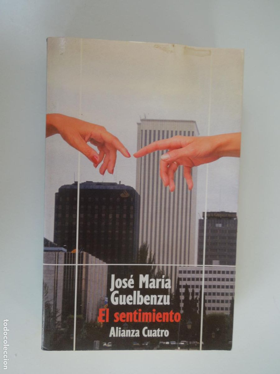 Libros de segunda mano: EL SENTIMIENTO - JOSE MARIA GUELBENZU - ALIANZA CUATRO - 1995