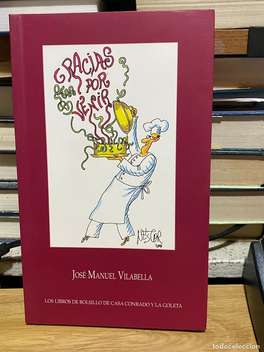 Libros de segunda mano: GRACIAS POR VENIR, JOSE MANUEL VILABELLA, LOS LIBROS DE BOLSILLO DE CASA CONRADO Y LA GOLETA