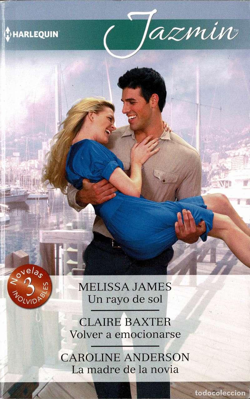 Libros de segunda mano: Un rayo de sol. Volver a emocionarse. La madre de la novia - Melissa James, Calire Baxter, Caroline