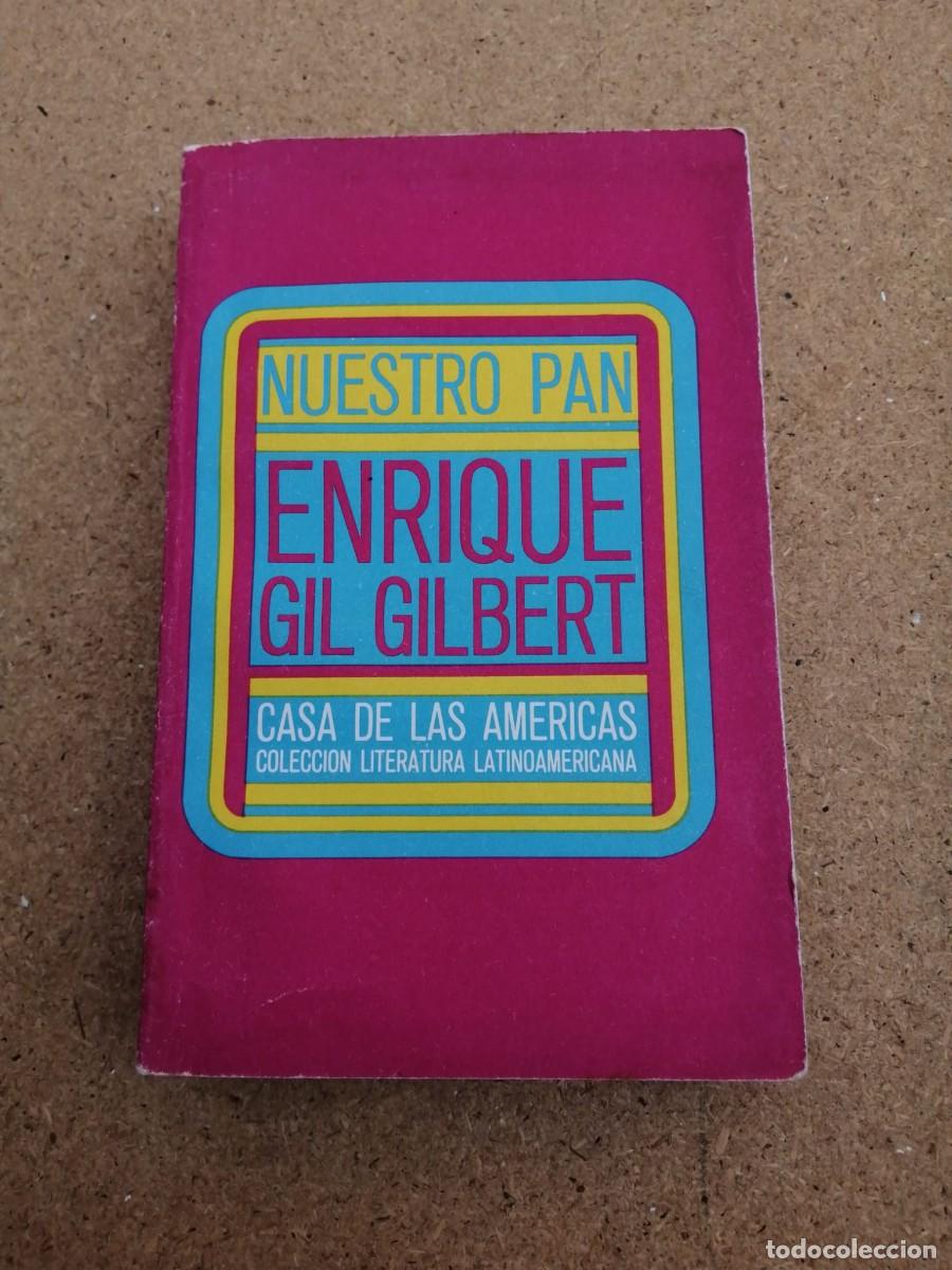Libros de segunda mano: NUESTRO PAN (ENRIQUE GIL GILBERT) CASA DE LAS AMERICAS