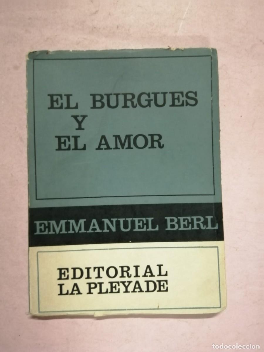 Libros de segunda mano: EL BURGUES Y EL AMOR (EMMANUEL BERL)