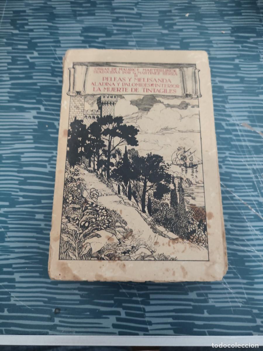 Libros de segunda mano: PELEAS Y MELISANDA,ALADINA Y PALOMIDES,INTERIOR,LA MUERTE DE TINTAGILES,MAURICE MAETERLINCK,269 P&Aacute;G.