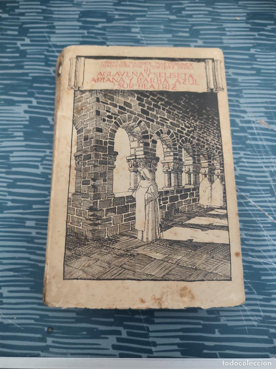 Libros de segunda mano: AGLAVENA Y SELISETA,ARIANA Y BARBA AZUL,SOR BEATRIZ,MAURICE MAETERLINCK,247 P&Aacute;G.